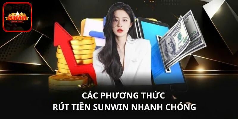 2 phương thức rút tiền tại SUNWIN