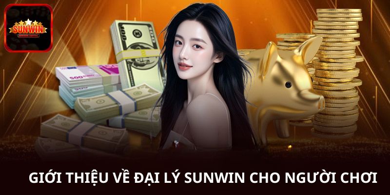 Đại lý SUNWIN là gì?