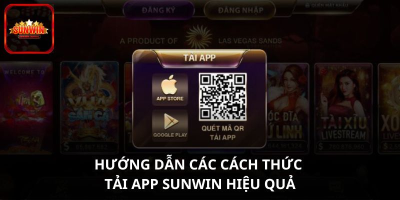 Hướng dẫn các cách thức tải app SUNWIN hiệu quả